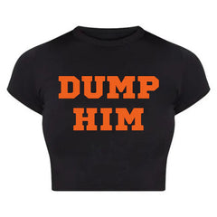 DUMP HIM Black Baby Tee