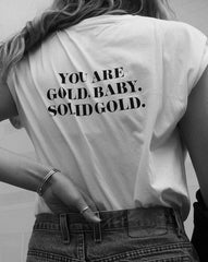 You Are Gold, Baby, Solid Gold T-Shirt for Women