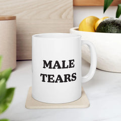Male Tears 11oz Ceramic Mug – Funny Feminist Coffee Cup, Glossy White, Fade-Proof Print