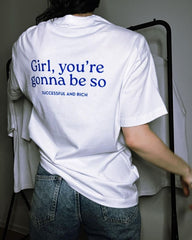 Girl You’re Gonna Be So Successful and Rich Oversized T-Shirt – 200 GSM Premium Cotton