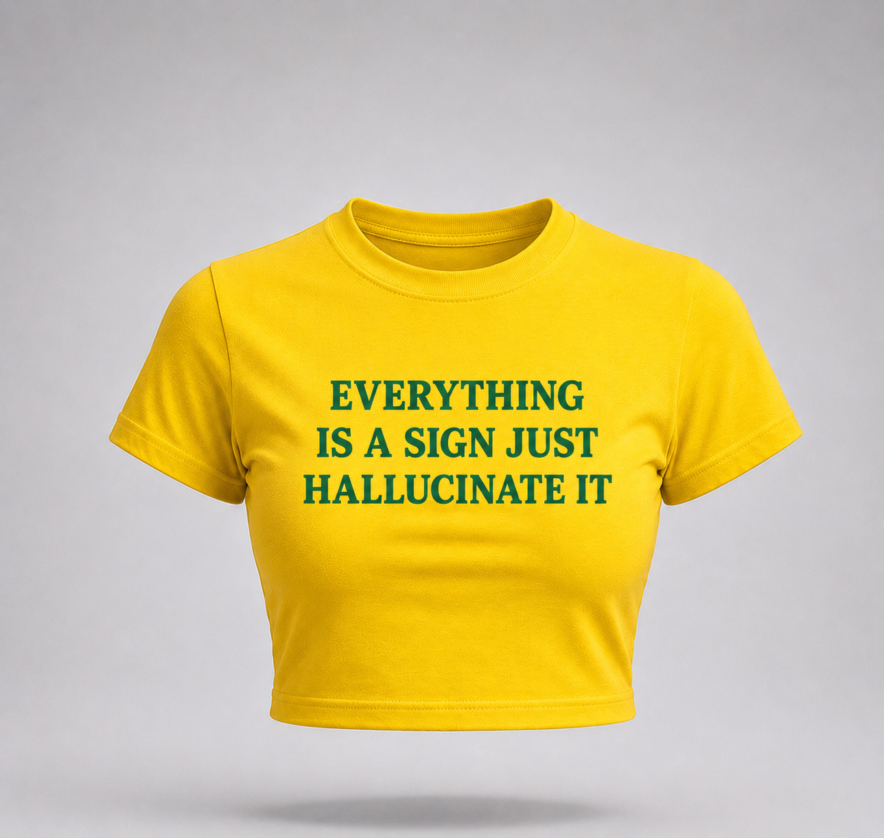 Everything Is A Sign Just Hallucinate It Baby Tee – Viral Y2K Graphic Crop Top