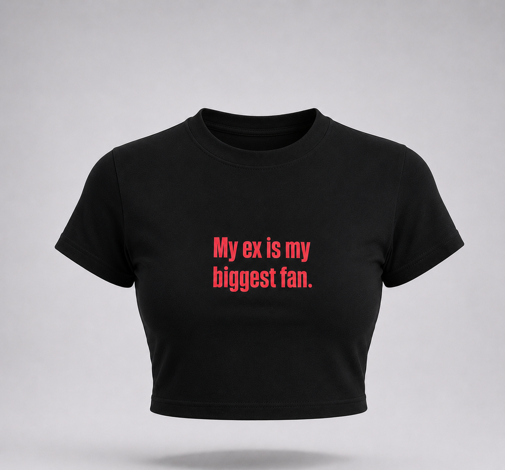 My Ex Is My Biggest Fan Baby Tee – Viral Y2K Graphic Crop Top for Women