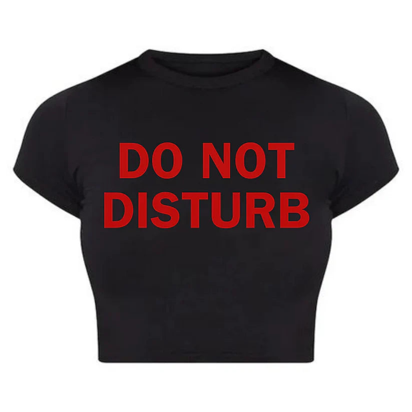 Do Not Disturb” Black Baby Tee Crop Top by Drip Republic