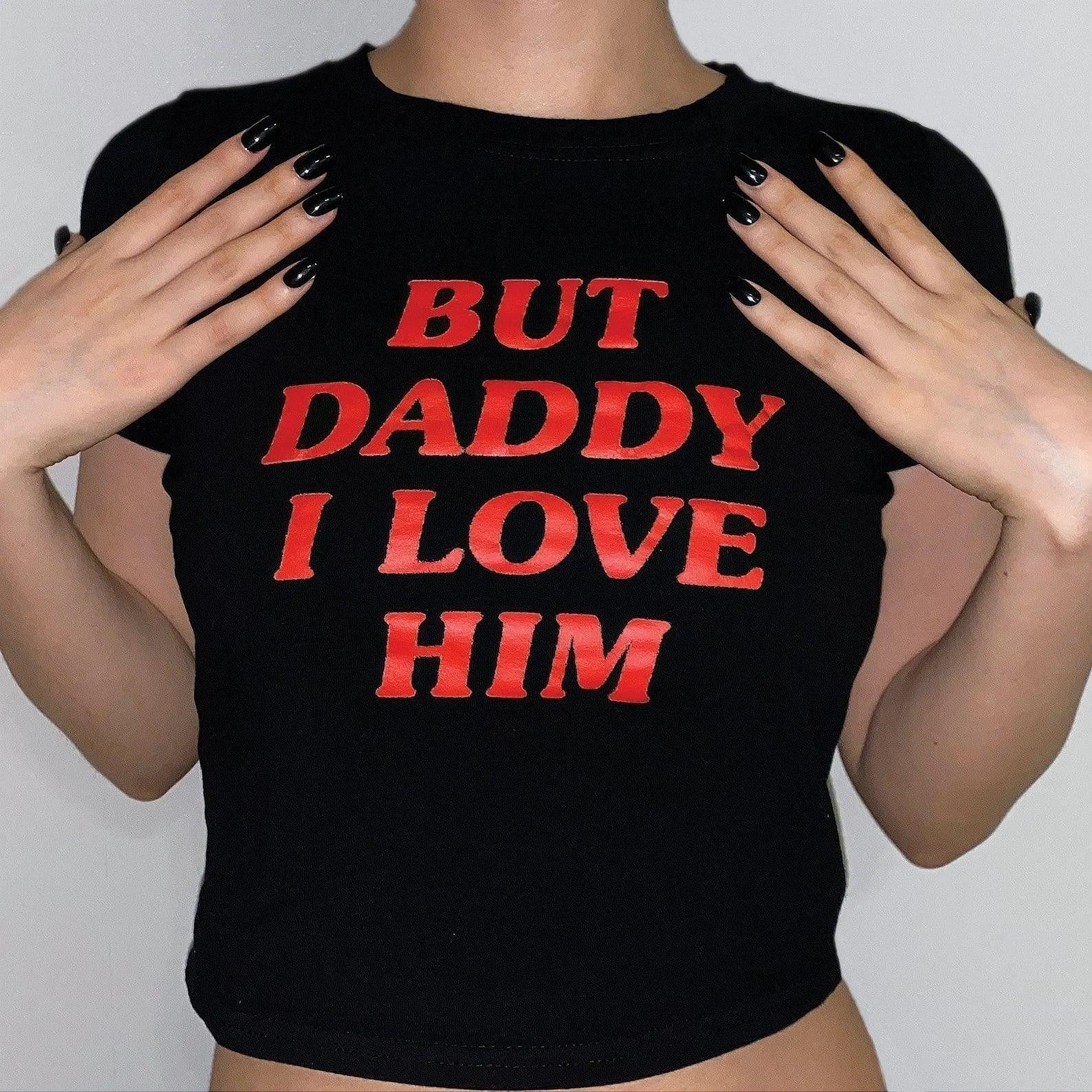 But Daddy I Love Him – Baby Tee