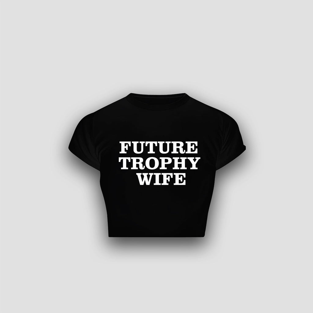 Future Trophy Wife Baby Tee – Black Crop Top for Women
