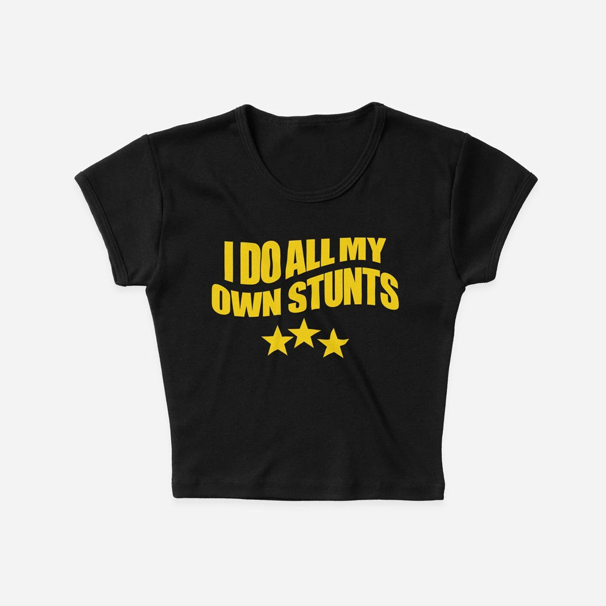 I Do All My Own Stunts” Black Baby Tee