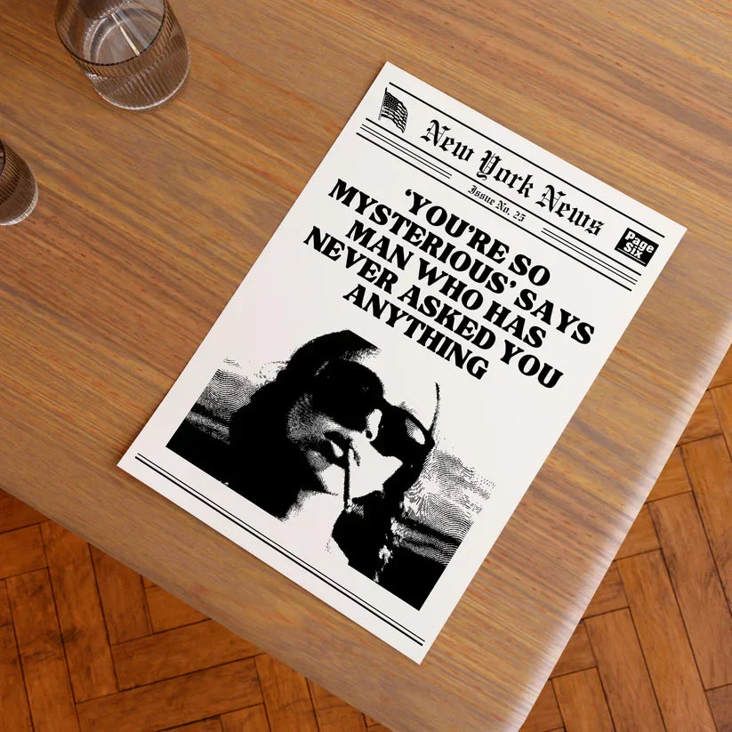 You're So Mysterious Poster | Wall Art