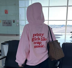 Pretty Girls Like Trap Music Hoodie | 300 GSM Regular Fit / 400 GSM Oversized Drop Shoulder