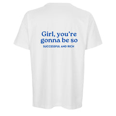 Girl You’re Gonna Be So Successful and Rich Oversized T-Shirt – 200 GSM Premium Cotton