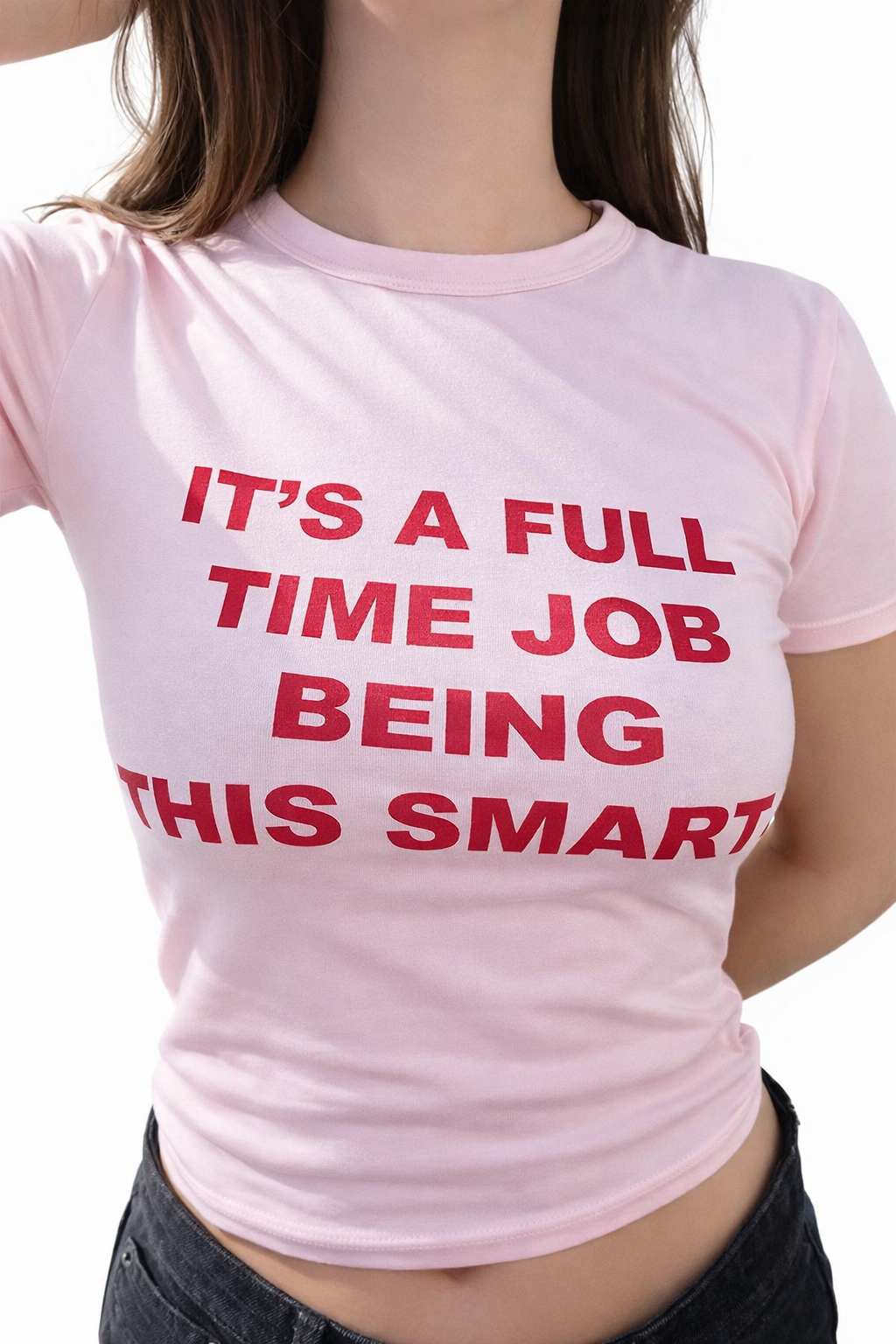It’s A Full Time Job Being This Smart – Baby Tee for Women
