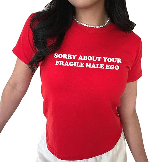 Sorry About Your Fragile Male Ego Baby Tee | Women’s Crop Top | 95% Cotton 5% Lycra